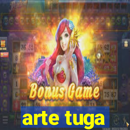 arte tuga